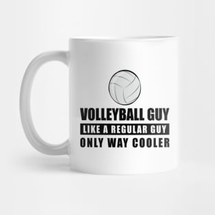 Volleyball Guy Like A Regular Guy Only Way Cooler - Funny Quote Mug